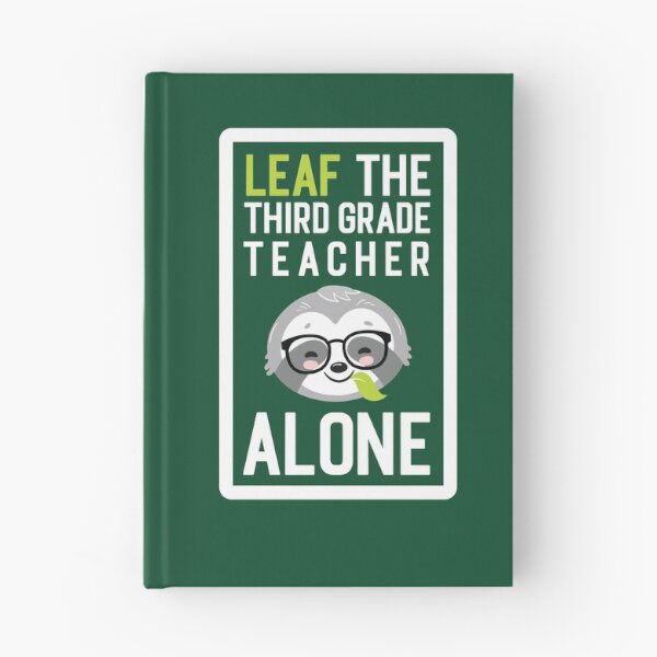 Item preview, Funny Third Grade Teacher Pun - Leaf me Alone - Gifts for Third Grade Teachers designed and sold by betternotes.