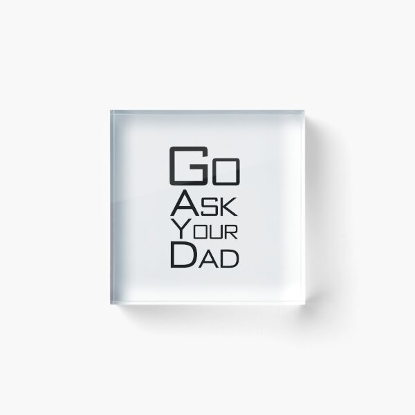 Item preview, Go Ask Your Dad designed and sold by letsgoh.