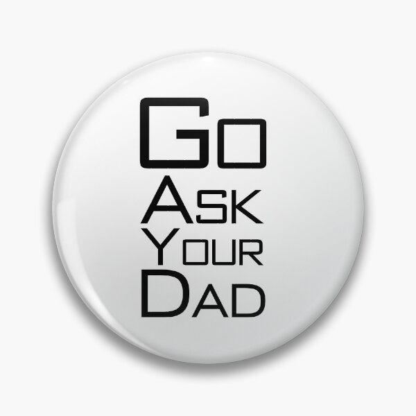 Item preview, Go Ask Your Dad designed and sold by letsgoh.