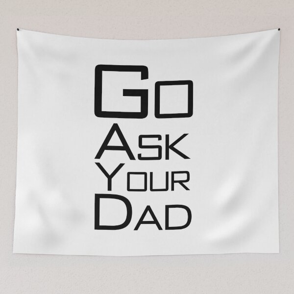 Item preview, Go Ask Your Dad designed and sold by letsgoh.