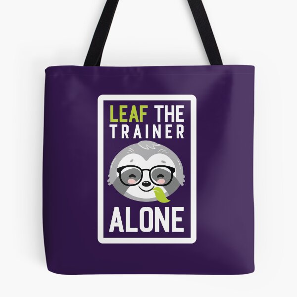 Item preview, Funny Trainer Pun - Leaf me Alone - Gifts for Trainers designed and sold by betternotes.