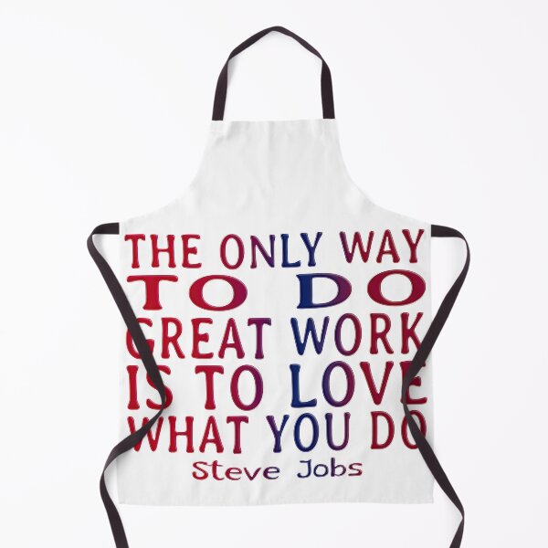 Item preview, STEVE JOBS DAY - QUOTE - THE ONLY WAY TO DO GREAT WORK designed and sold by Ralek.