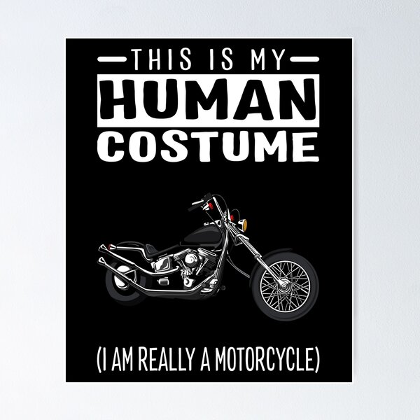 Item preview, This Is My Human Costume I'm Really A Motorcycle Funny Halloween designed and sold by fatamyfan1.