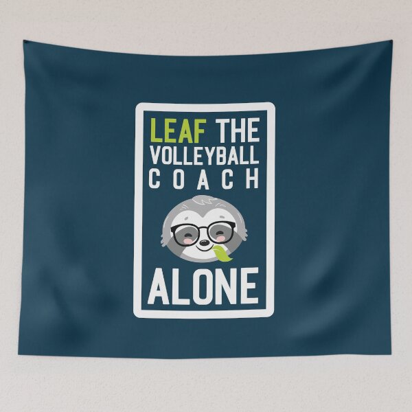 Item preview, Funny Volleyball Coach Pun - Leaf me Alone - Gifts for Volleyball Coaches designed and sold by betternotes.