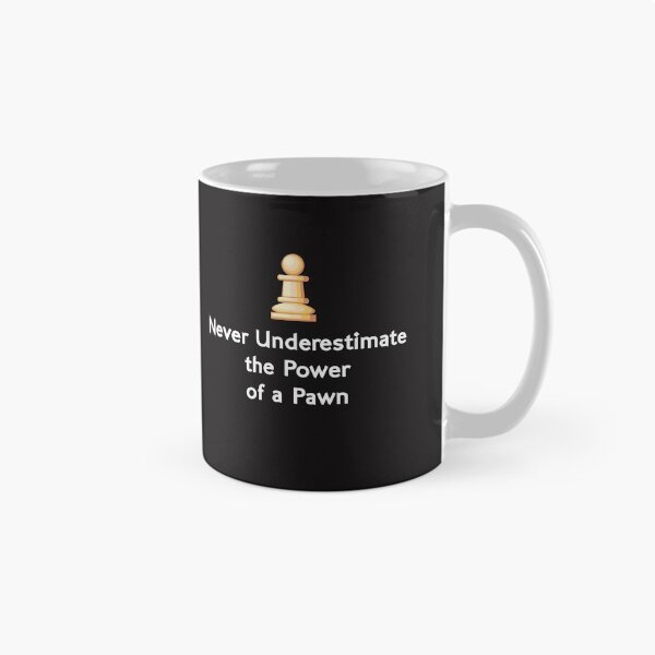 Item preview, Chess Never Underestimate The Power Of A Pawn designed and sold by jaygo.