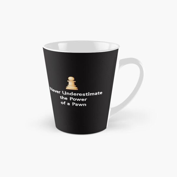 Item preview, Chess Never Underestimate The Power Of A Pawn designed and sold by jaygo.