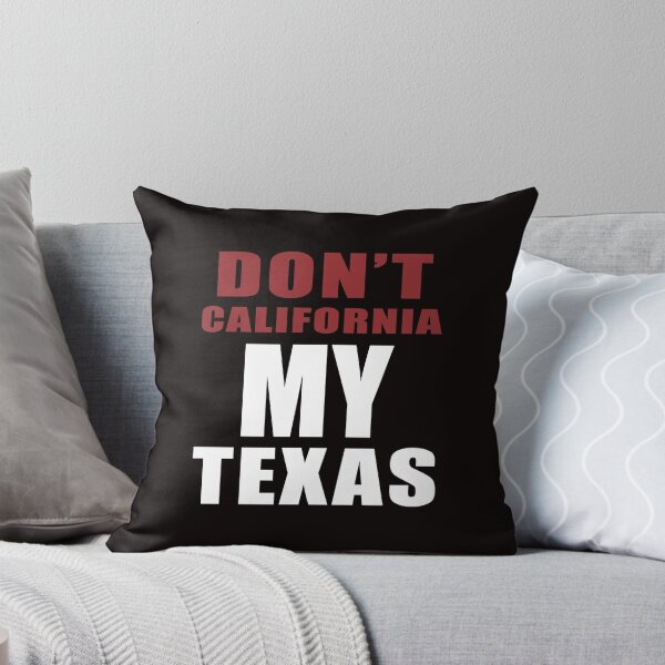 Item preview, Don't California My Texas, Texas Art, Funny California Texas designed and sold by Aerial Addicts.