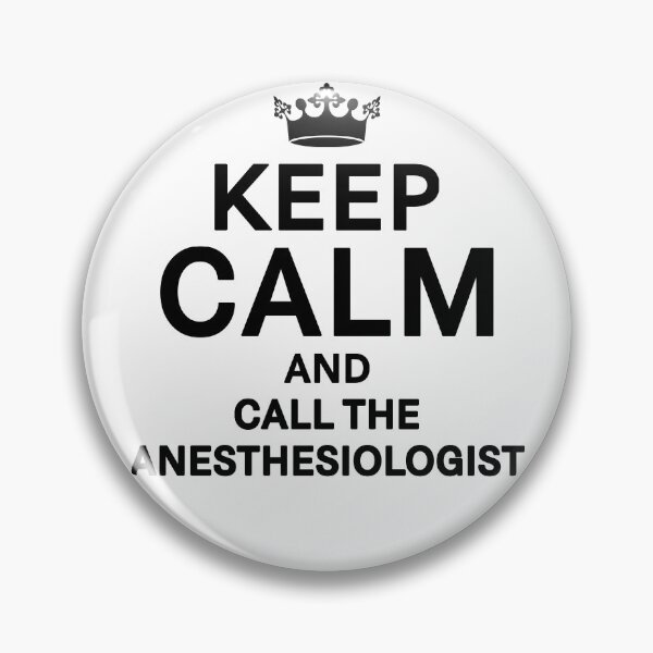 Item preview, Keep Calm And Call The Anesthesiologist designed and sold by johnking2808.