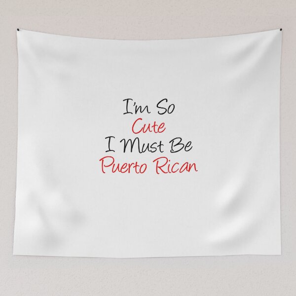 Item preview, I'm So Cute I Must Be Puerto Rican designed and sold by jaycartoonist.