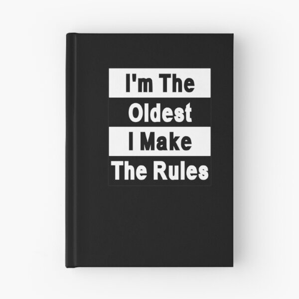 Item preview, I'm the Oldest Child I make the rules designed and sold by letsgoh.