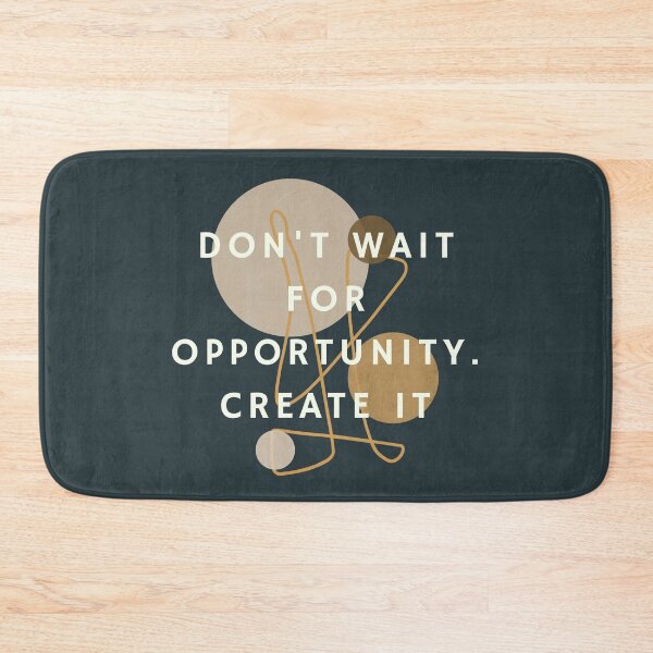 Item preview, Don't Wait for Opportunity.  Create It designed and sold by SunfullyYours.