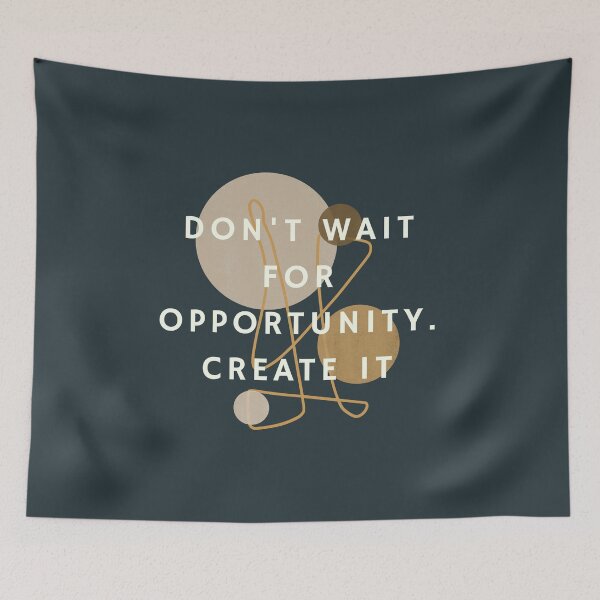 Item preview, Don't Wait for Opportunity.  Create It designed and sold by SunfullyYours.