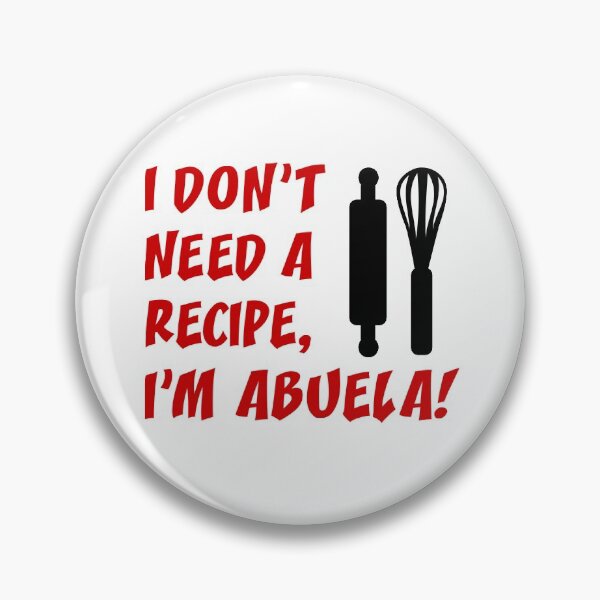 Item preview, Don't Need Recipe Abuela Spanish Grandmother designed and sold by jaycartoonist.