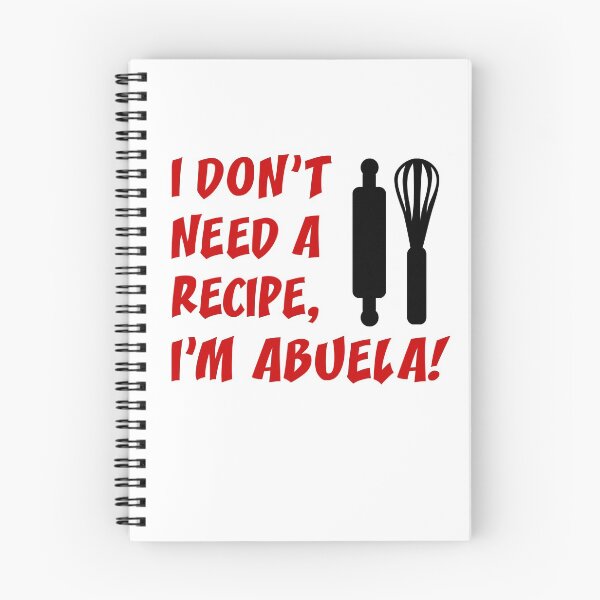 Item preview, Don't Need Recipe Abuela Spanish Grandmother designed and sold by jaycartoonist.