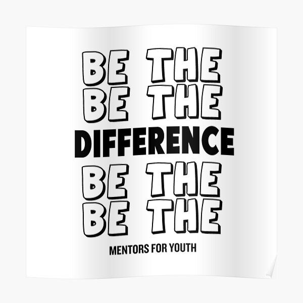 Be the difference. Poster