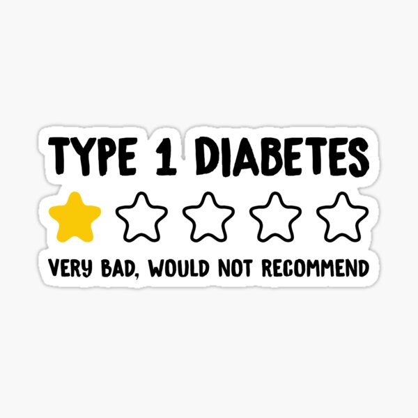 Type 1 Diabetes Very Bad Would Not Recommend - Funny Diabetes Awareness Sticker