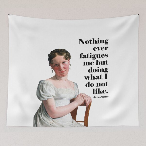 Item preview, Nothing Ever Fatigues Me Jane Austen Quote designed and sold by TeeandToast.