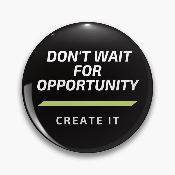 Item preview, Don't Wait for Opportunity.  Create It designed and sold by SunfullyYours.
