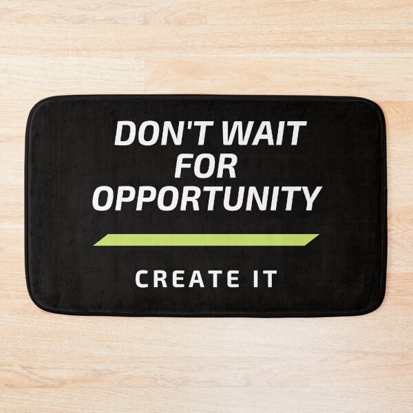 Item preview, Don't Wait for Opportunity.  Create It designed and sold by SunfullyYours.