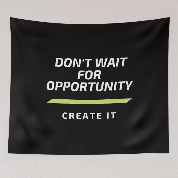 Item preview, Don't Wait for Opportunity.  Create It designed and sold by SunfullyYours.