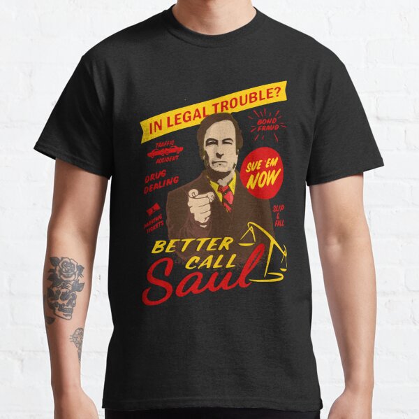 BETTER CALL SAUL! Classic T-Shirt