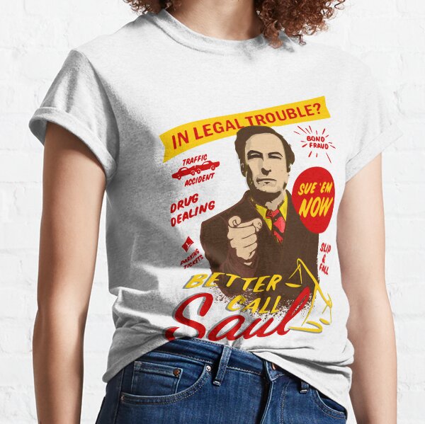 TU FERAIS MIEUX D'APPELER SAUL! T-shirt classique