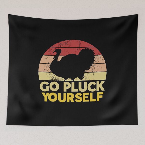 Item preview, Go Pluck Yourself Funny Thanksgiving Pun designed and sold by juvajay.