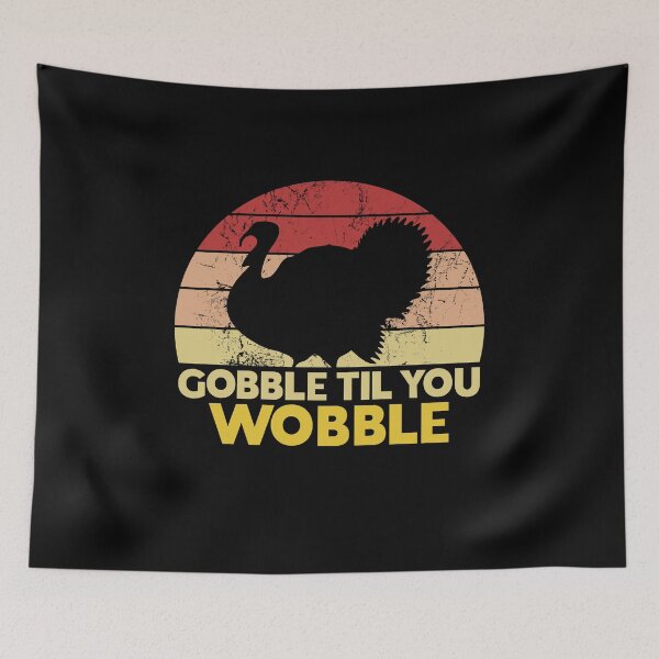 Item preview, Gobble Til You Wobble Funny Thanksgiving Pun designed and sold by juvajay.
