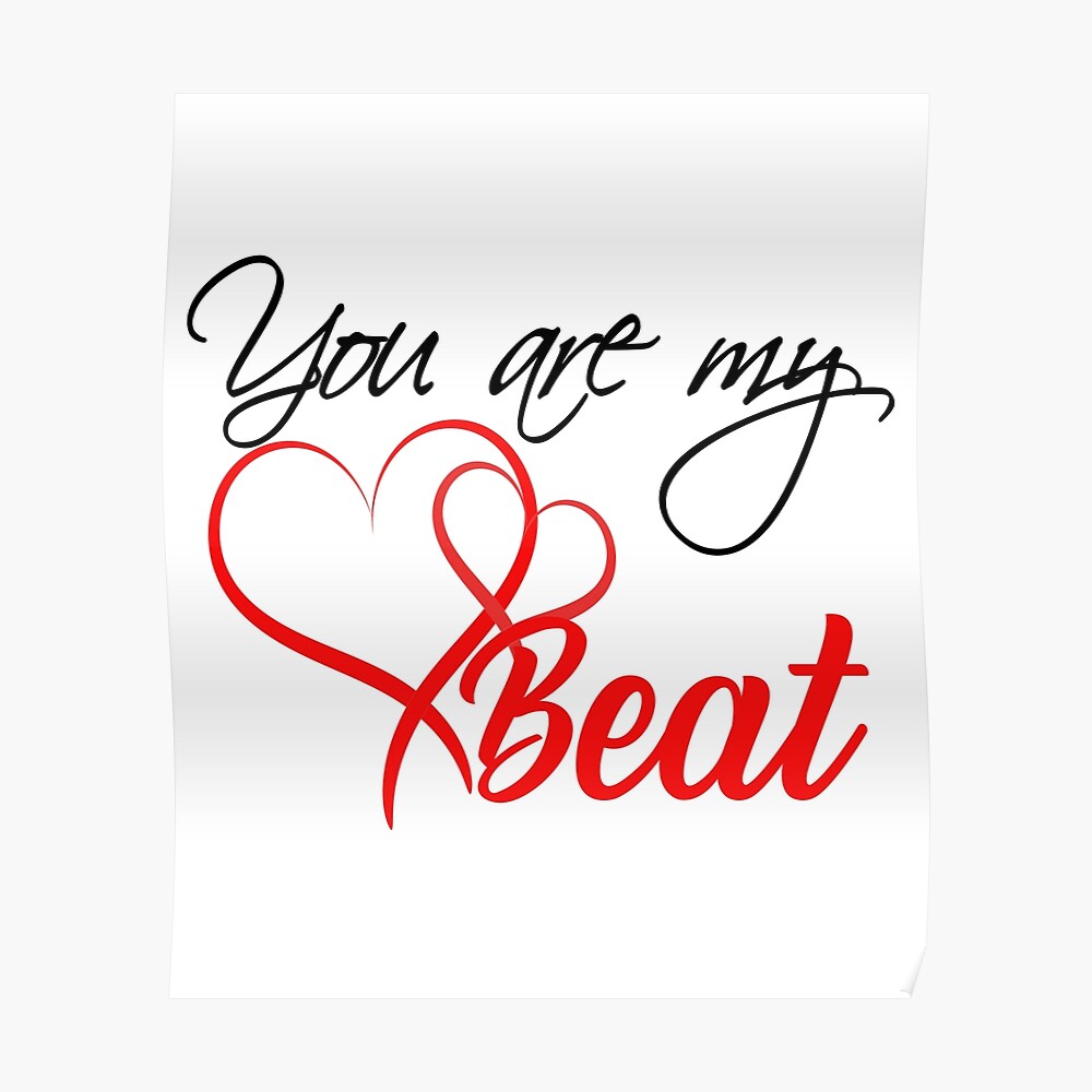 You are my heartbeat