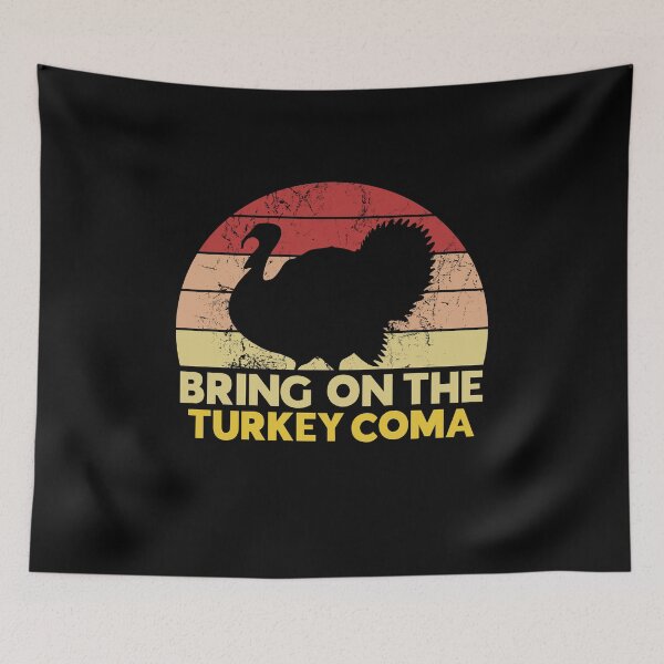 Item preview, Bring On The Turkey Coma Funny Thanksgiving Pun designed and sold by juvajay.