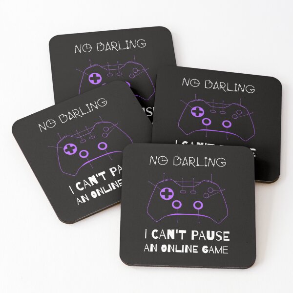 Item preview, NO DARLING I CAN'T PAUSE AN ONLINE GAME designed and sold by Ashalcheema.