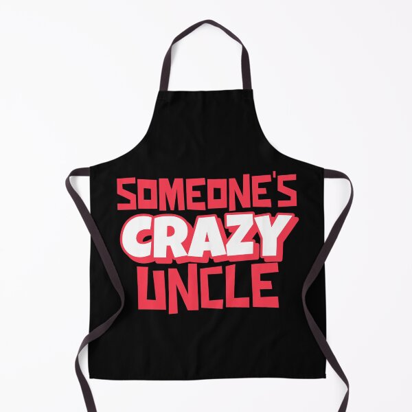 Item preview, SOMEONE'S CRAZY UNCLE designed and sold by WordsmithNerd.