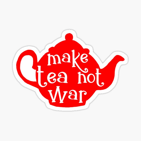 Item preview, Make Tea Not War Pacifist Quote designed and sold by HotHibiscus.