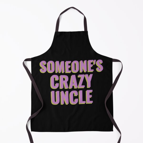 Item preview, SOMEONE'S CRAZY UNCLE designed and sold by WordsmithNerd.
