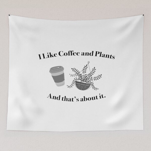 Item preview, I Like Coffee and Plants and That's About It Funny Sarcastic Quote Black and White designed and sold by A. P..