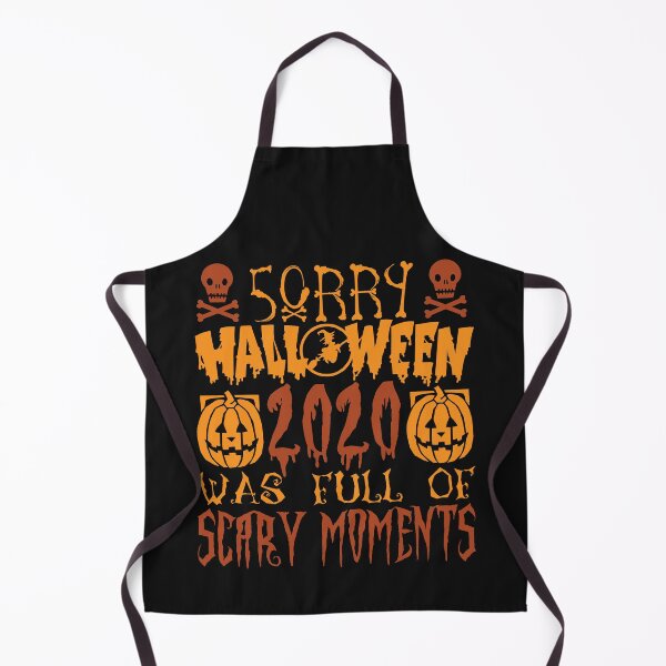Item preview, sorry halloween 2020 was full of scary moment, halloween day designed and sold by lichakou.