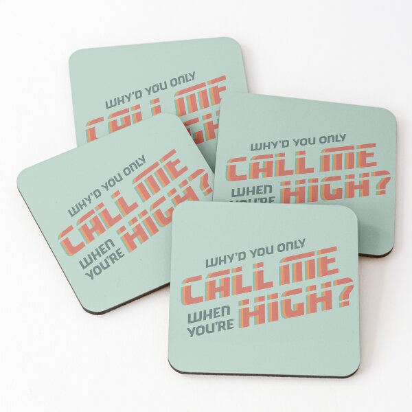 Item preview, Why'd you only call me when you're high?  designed and sold by Carol Esteves.
