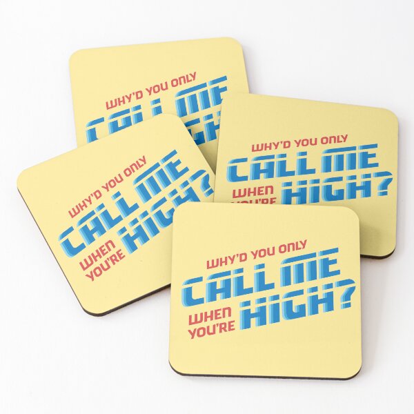 Item preview, Why'd you only call me when you're high?  designed and sold by Carol Esteves.