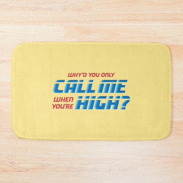 Item preview, Why'd you only call me when you're high?  designed and sold by Carol Esteves.