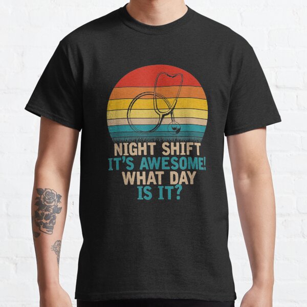 Funny Nurse Clinic Night Shift Nurse Classic T-Shirt