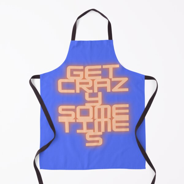 Item preview, Get Crazy Sometimes designed and sold by MissVania Speaks.