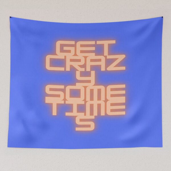 Item preview, Get Crazy Sometimes designed and sold by MissVania Speaks.