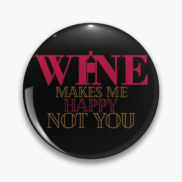 Item preview, Wine makes me happy not you-Funny Quotes designed and sold by looklock.