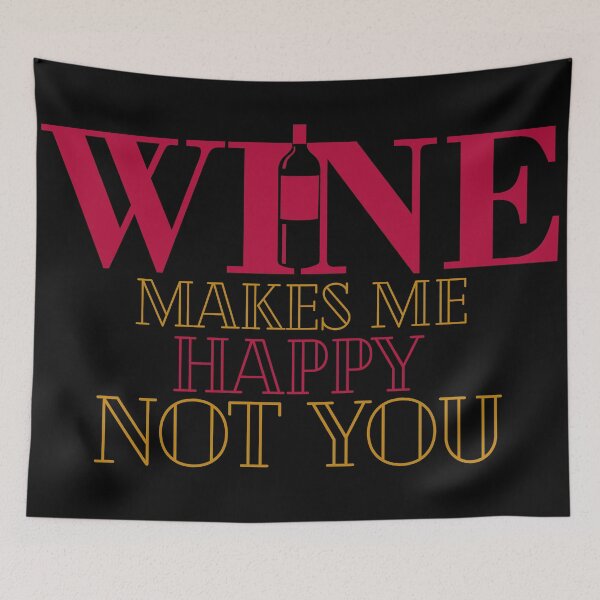 Item preview, Wine makes me happy not you-Funny Quotes designed and sold by looklock.