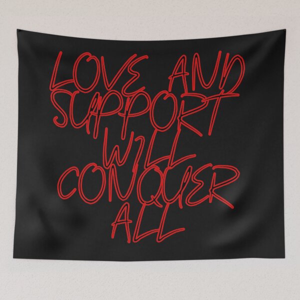 Item preview, LOVE AND SUPPORT WILL CONQUER ALL in red text designed and sold by Graykat.