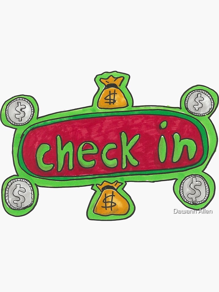 "check in" Sticker for Sale by dawnntheartist Redbubble