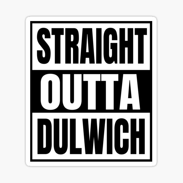 Straight Outta Dulwich Sticker