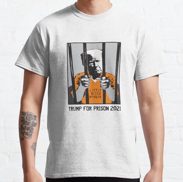 Trump For Prison 2021 T-Shirts | Redbubble
