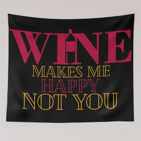 Item preview, Wine makes me happy not you-Cool Quotes designed and sold by looklock.