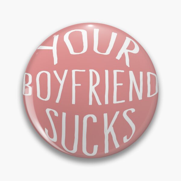 Item preview, Your Boyfriend Sucks designed and sold by milkasweet.